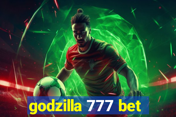 godzilla 777 bet